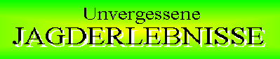 Unvergessene Jagderlebnisse - Banner Matthias Klett